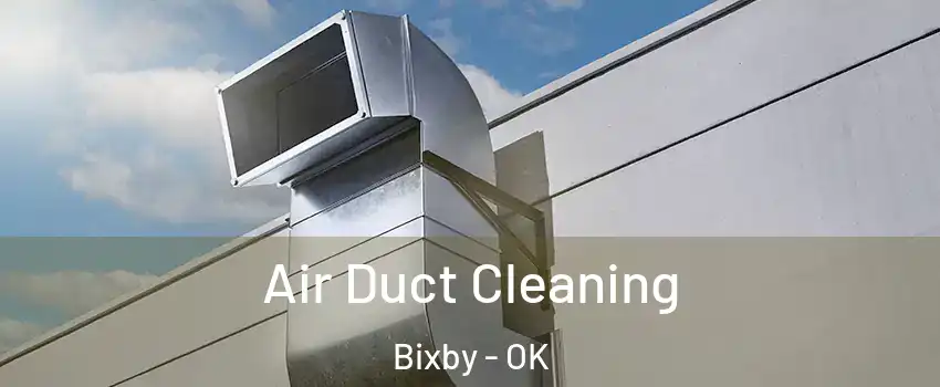  Air Duct Cleaning Bixby - OK