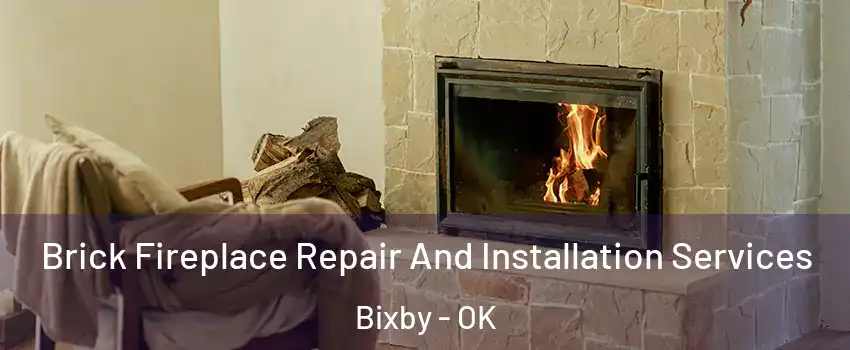  Brick Fireplace Repair And Installation Services Bixby - OK