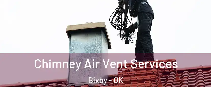  Chimney Air Vent Services Bixby - OK
