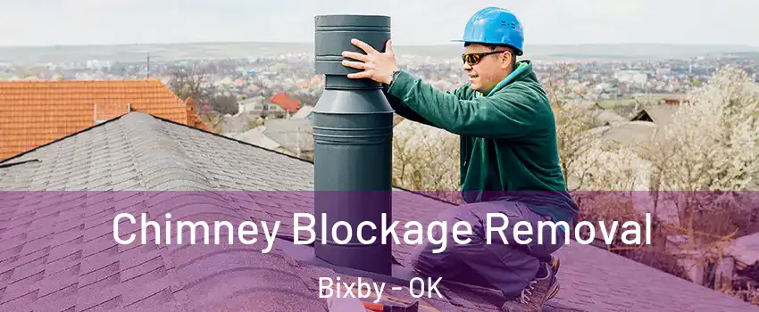  Chimney Blockage Removal Bixby - OK