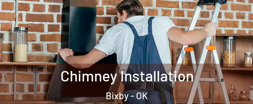  Chimney Installation Bixby - OK