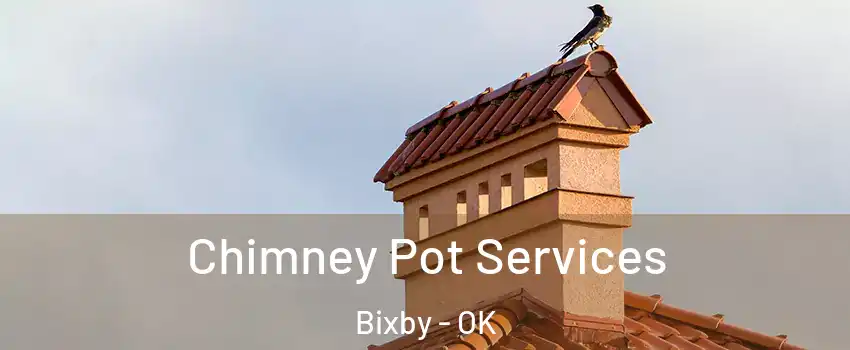  Chimney Pot Services Bixby - OK