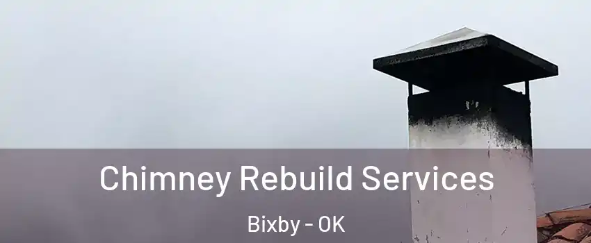  Chimney Rebuild Services Bixby - OK