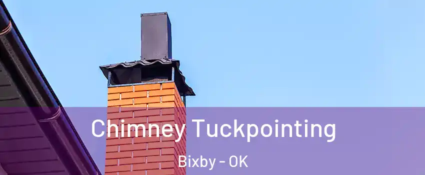  Chimney Tuckpointing Bixby - OK