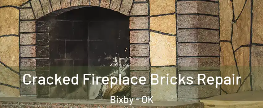  Cracked Fireplace Bricks Repair Bixby - OK