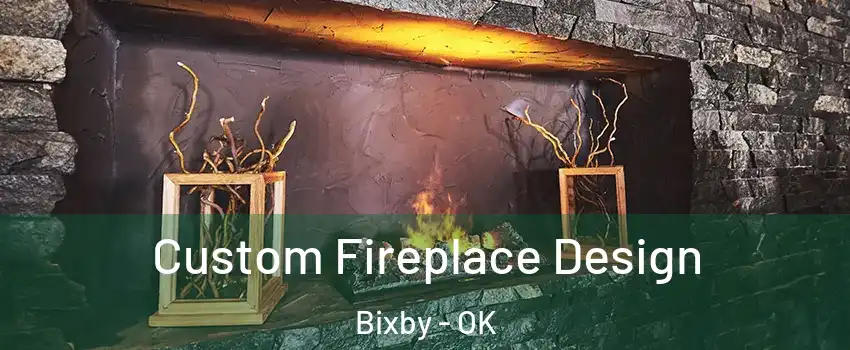  Custom Fireplace Design Bixby - OK
