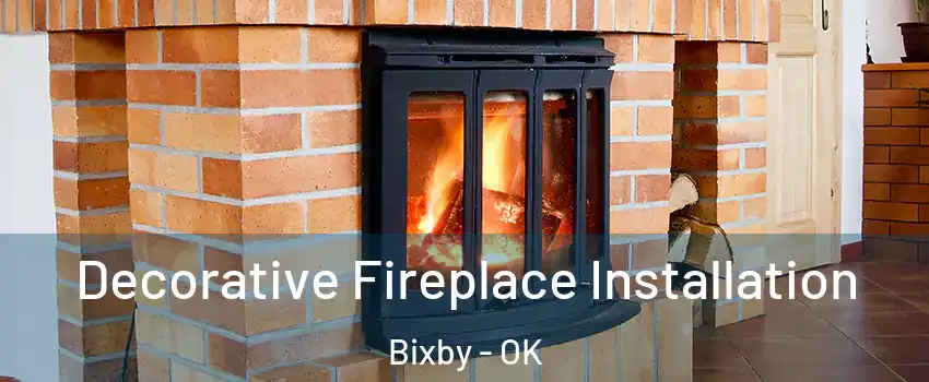  Decorative Fireplace Installation Bixby - OK