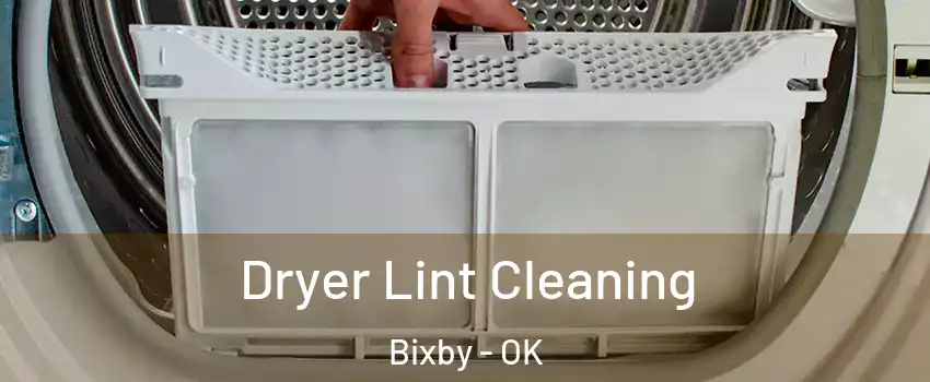  Dryer Lint Cleaning Bixby - OK