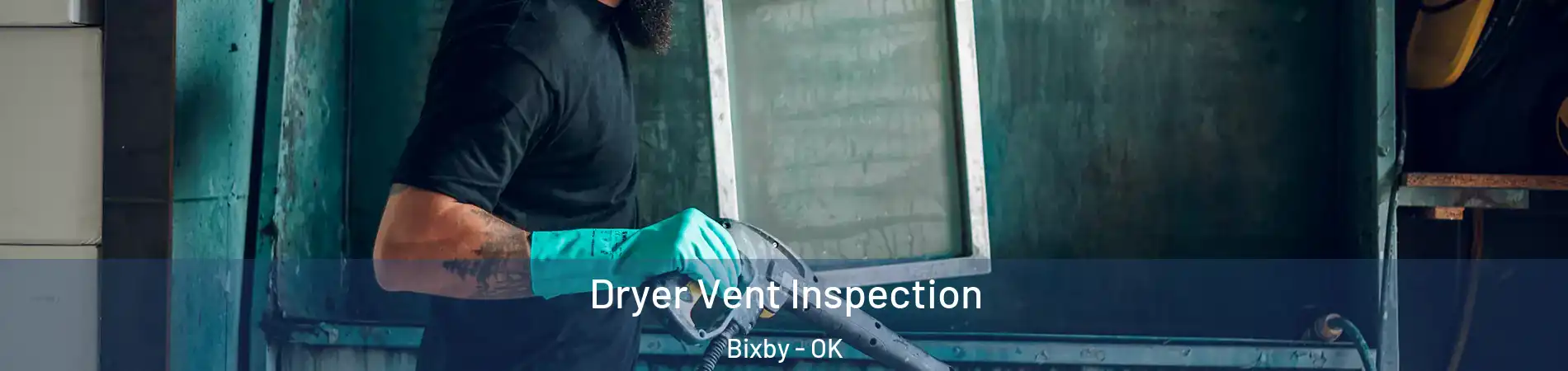  Dryer Vent Inspection Bixby - OK