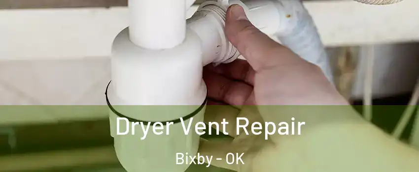  Dryer Vent Repair Bixby - OK