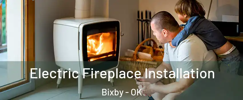  Electric Fireplace Installation Bixby - OK