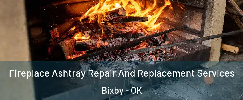  Fireplace Ashtray Repair And Replacement Services Bixby - OK