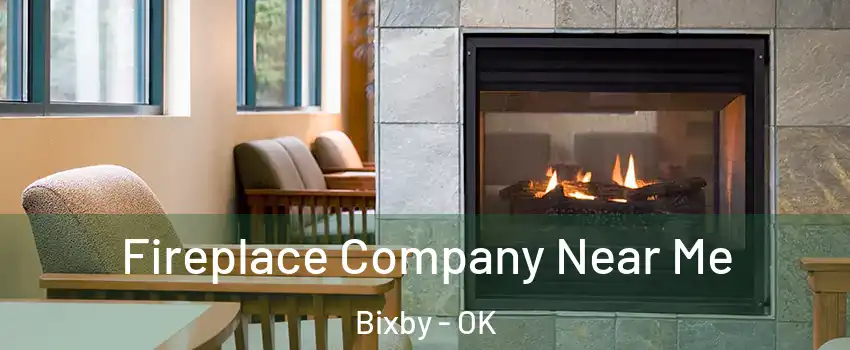  Fireplace Company Near Me Bixby - OK