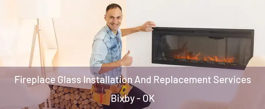  Fireplace Glass Installation And Replacement Services Bixby - OK