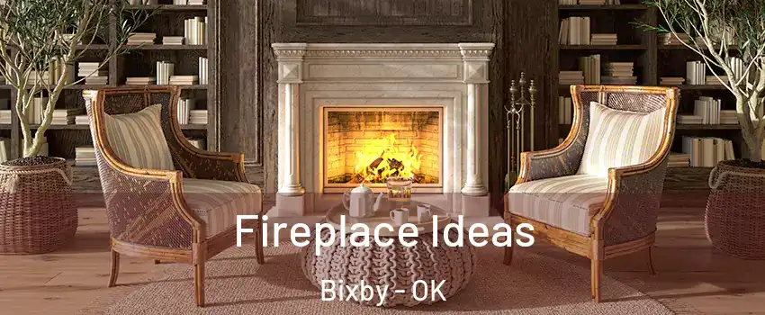  Fireplace Ideas Bixby - OK