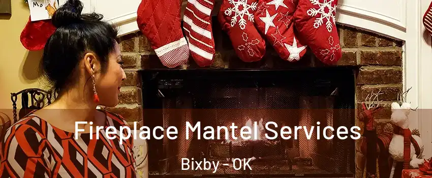  Fireplace Mantel Services Bixby - OK