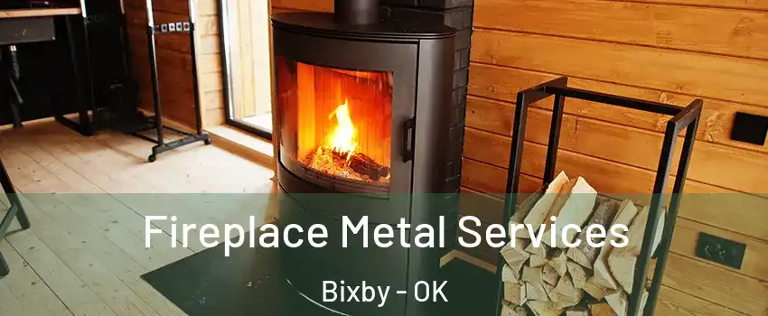 Fireplace Metal Services Bixby - OK