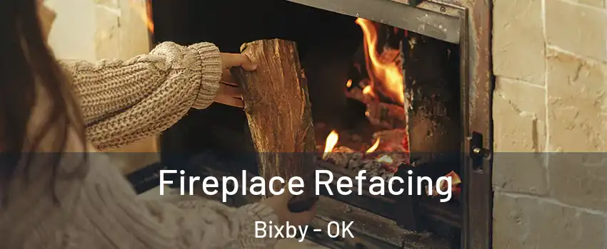  Fireplace Refacing Bixby - OK