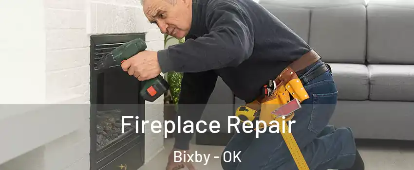  Fireplace Repair Bixby - OK