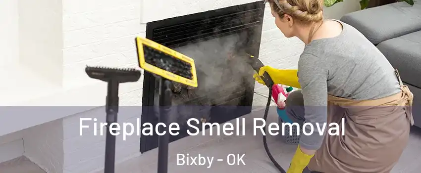  Fireplace Smell Removal Bixby - OK