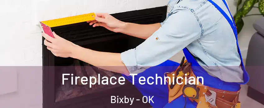  Fireplace Technician Bixby - OK