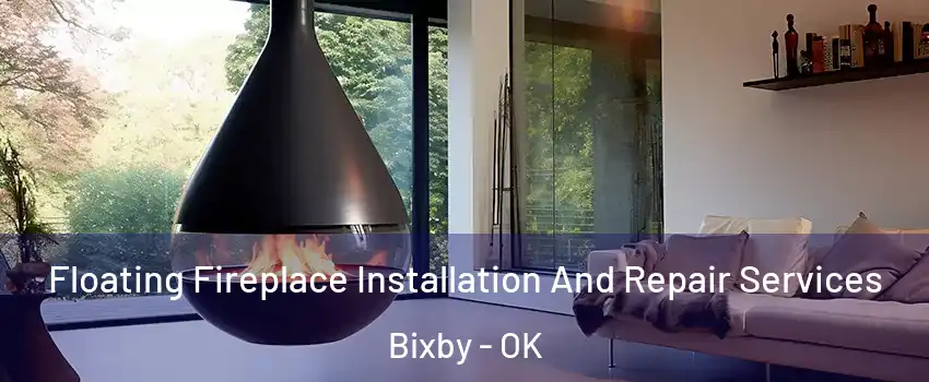  Floating Fireplace Installation And Repair Services Bixby - OK
