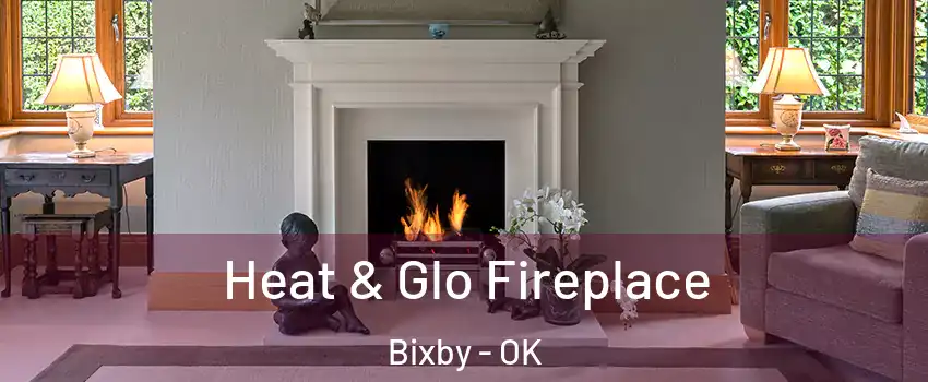  Heat & Glo Fireplace Bixby - OK