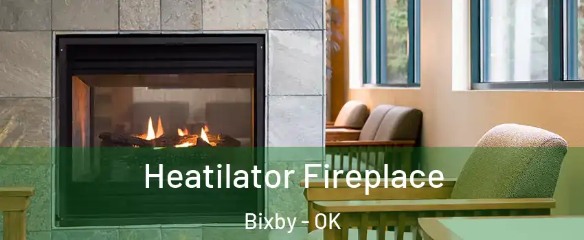  Heatilator Fireplace Bixby - OK