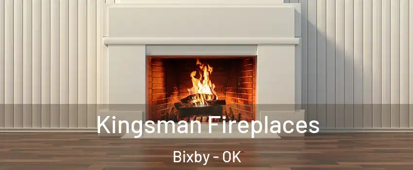  Kingsman Fireplaces Bixby - OK