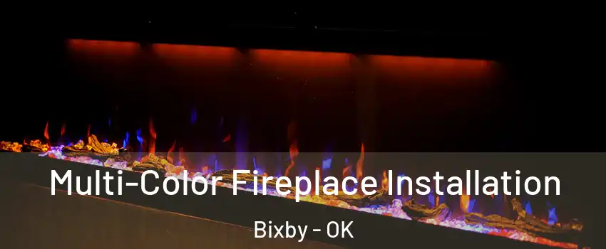  Multi-Color Fireplace Installation Bixby - OK