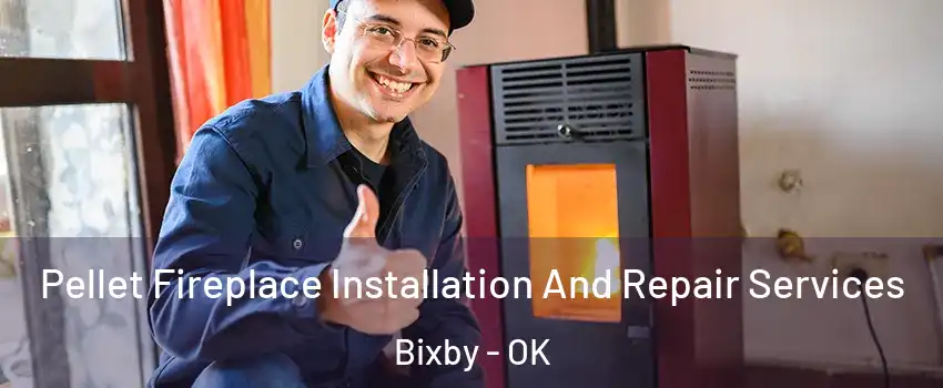  Pellet Fireplace Installation And Repair Services Bixby - OK