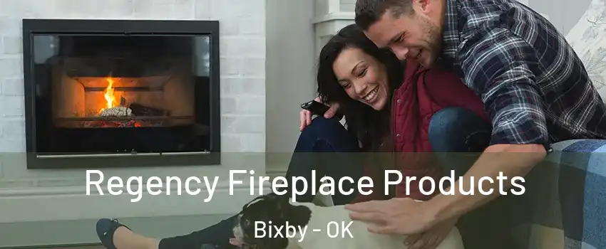  Regency Fireplace Products Bixby - OK
