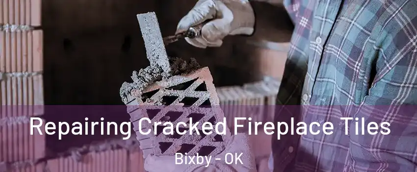  Repairing Cracked Fireplace Tiles Bixby - OK