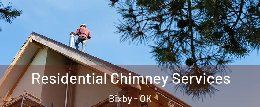  Residential Chimney Services Bixby - OK