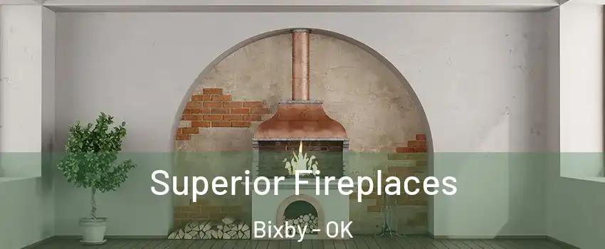  Superior Fireplaces Bixby - OK