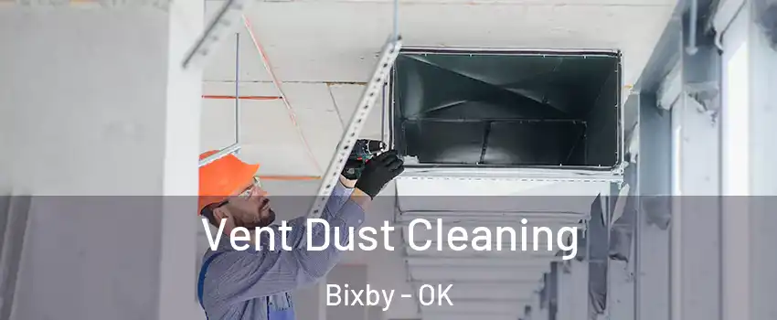  Vent Dust Cleaning Bixby - OK