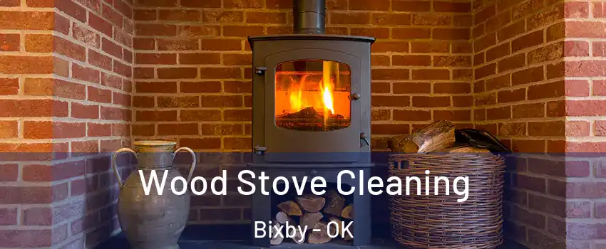  Wood Stove Cleaning Bixby - OK