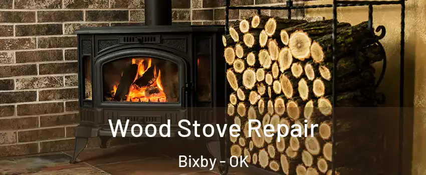  Wood Stove Repair Bixby - OK